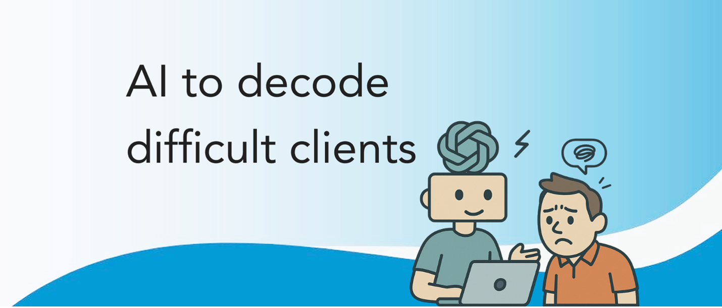 AI to decode difficult clients