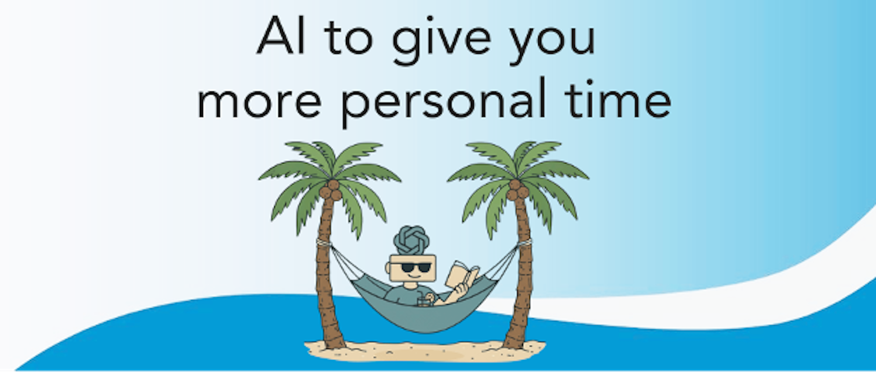 AI to give you more personal time