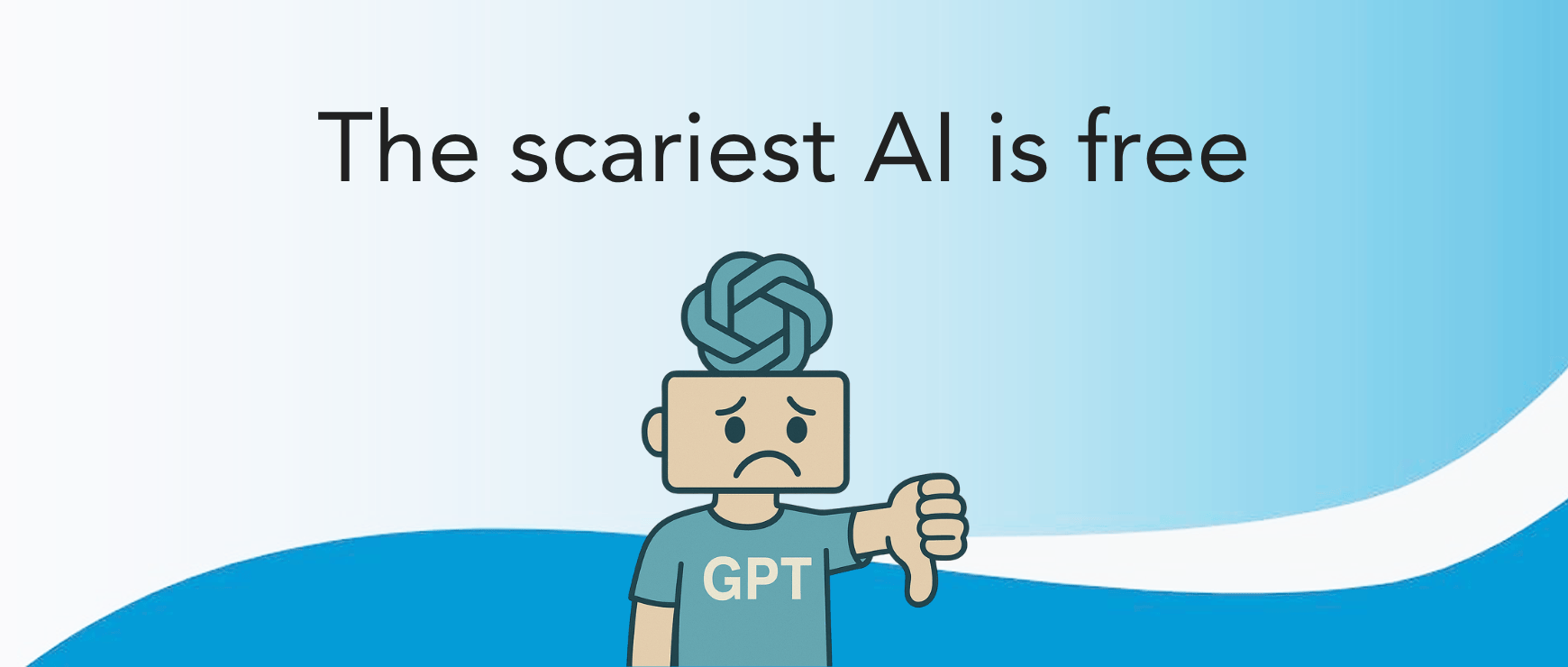 The Scariest AI is free